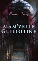 Emma Orczy: Mam'zelle Guillotine 