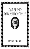 Karl Marx: Das Elend der Philosophie 