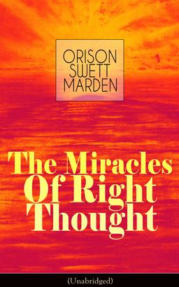 The Miracles of Right Thought (Unabridged)