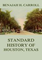 Benajah Harvey Carroll: Standard History of Houston Texas 