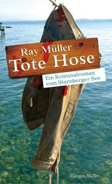 Tote Hose - Ein Kriminalroman vom Starnberger See
