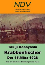 Krabbenfischer / Der 15. März 1928 - zwei proletarische Erzählungen aus Japan