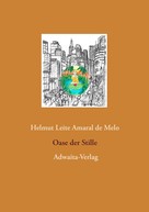 Helmut Leite Amaral de Melo: Oase der Stille 