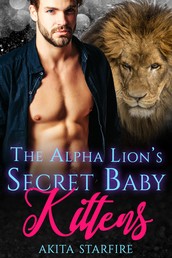 The Alpha Lion's Secret Baby Kittens - MM Alpha Omega Fated Mates Mpreg Shifter