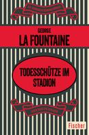 George La Fountaine: Todesschütze im Stadion 