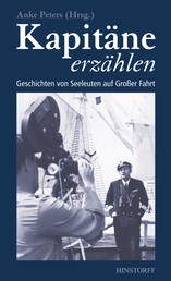 Kapitäne erzählen - Geschichten von Seeleuten auf Grosser Fahrt
