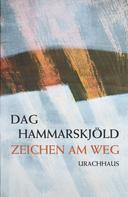 Dag Hammarskjöld: Zeichen am Weg 