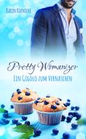 Karin Koenicke: Pretty Womanizer - Ein Gigolo zum Vernaschen ★★★★