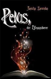 Pelus, der Elfenzauberer - Das erste Tor