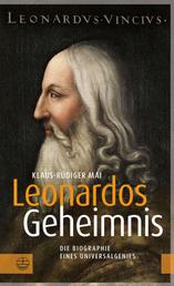 Leonardos Geheimnis - Die Biographie eines Universalgenies