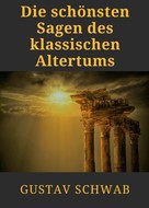 Gustav Schwab: Die schönsten Sagen des klassischen Altertums ★★★★