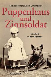 Puppenhaus und Zinnsoldat - Kindheit in der Kaiserzeit