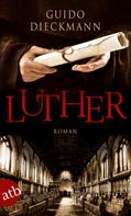 Guido Dieckmann: Luther ★★★★