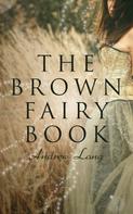 Andrew Lang: The Brown Fairy Book 