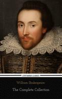 William Shakespeare: William Shakespeare: The Complete Collection (Centaurus Classics) [37 Plays + 160 Sonnets + 5 Poetry Books + 150 Illustrations] 