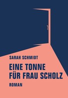 Sarah Schmidt: Eine Tonne für Frau Scholz ★★★★