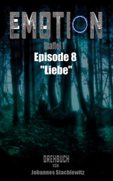 EMOTION - Staffel 1, Episode 8 "Liebe"