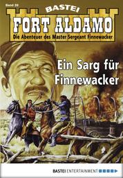 Fort Aldamo - Folge 028 - Ein Sarg für Finnewacker