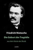Friedrich Nietzsche: Die Geburt der Tragödie 