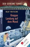 Olaf Fritsche: Der geheime Tunnel: Knappe Landung auf dem Mond ★★★★★