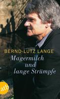 Bernd-Lutz Lange: Magermilch und lange Strümpfe ★★★★★