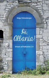 Hi, Albania! - Urlaub auf Balkanien 2.0