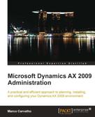 Marco Carvalho: Microsoft Dynamics AX 2009 Administration 