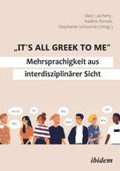 Marc Lacheny: "It's all Greek to me": Mehrsprachigkeit aus interdisziplinärer Sicht 