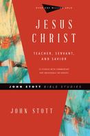 John Stott: Jesus Christ 