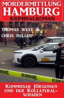 Thomas West: Kommissar Jörgensen und der Kollateralschaden: Mordermittlung Hamburg Kriminalroman ★★★★