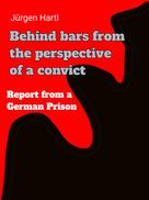Jürgen Hartl: Behind bars from the perspective of a convict 