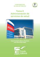 Jorge Humberto Blanco Restrepo: Fundamentos de salud pública. Tomo II. Administración de servicios de salud 