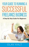 Olav Kalt: Your Guide to Running a Successful Freelance Business 
