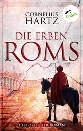 Die Erben Roms - Historischer Roman