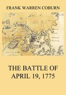Frank Warren Coburn: The Battle of April 19, 1775 