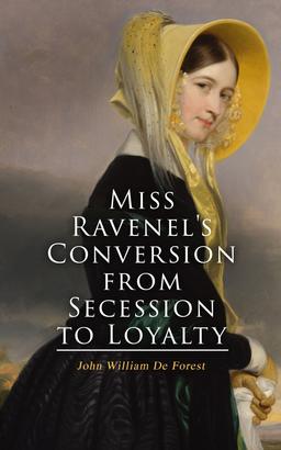 Miss Ravenel's Conversion from Secession to Loyalty