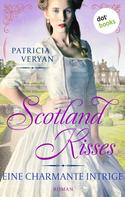 Patricia Veryan: Scotland Kisses - Eine charmante Intrige ★★★★
