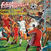 Fußball Abenteuer, Folge 2: Georg "Libero" kämpft sich durch