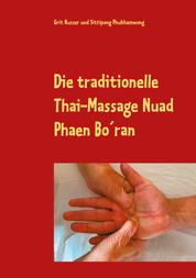 Die traditionelle Thai-Massage Nuad Phaen Bo´ran - Lockern Sie Blockaden im Köper und lassen die Energie fließen