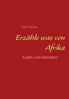 Oskar Steinmair: Erzähle was von Afrika 