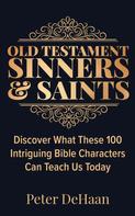 Peter DeHaan: Old Testament Sinners and Saints 