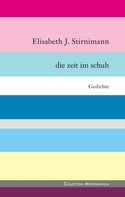 Elisabeth J. Stirnimann: Die Zeit im Schuh 