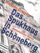 Erdmann Graeser: Das Spukhaus in Schöneberg ★★★★
