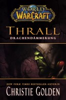 Christie Golden: World of Warcraft: Thrall - Drachendämmerung ★★★★★