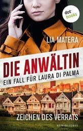 Die Anwältin - Zeichen des Verrats: Ein Fall für Laura Di Palma 2 - Kriminalroman