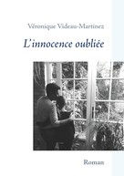 Véronique Videau-Martinez: L'innocence oubliée 