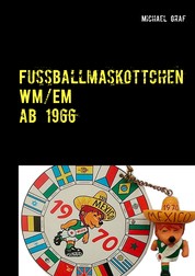 Fussballmaskottchen - WM / EM Edition