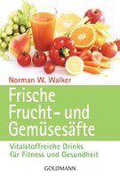 Norman W. Walker: Frische Frucht- und Gemüsesäfte ★★★