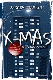 X-Mas: Hochdramatisch - Ein 24-etagiger Kriminalroman im Advent