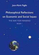 Jean-Marie Paglia: Philosophical Reflections on Economic and Social Issues 